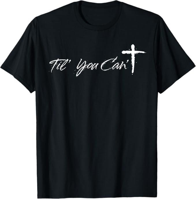 Til You Cant Brush Script Cross Christian Motivation T-Shirt S разноцветный