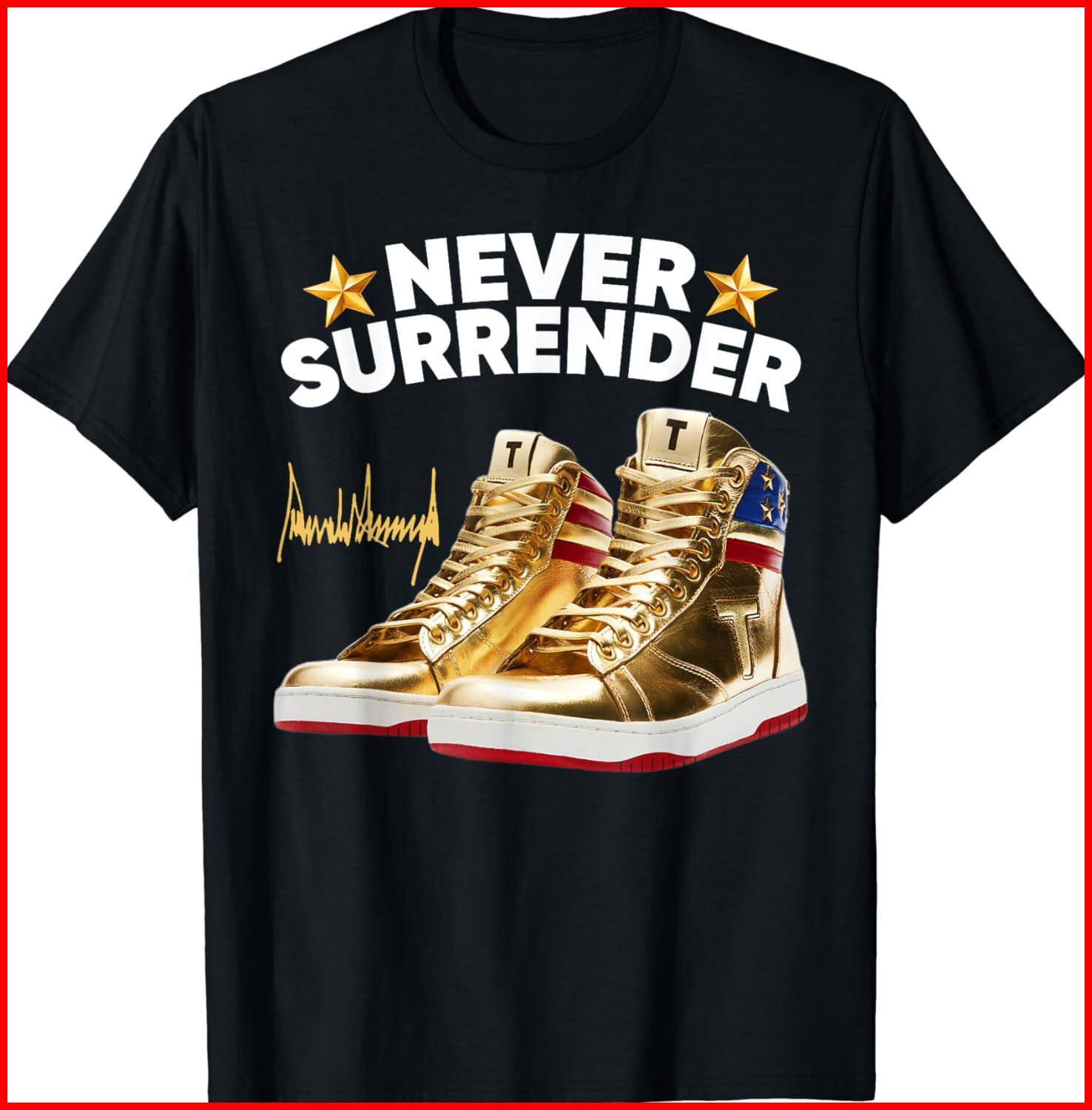 Trump Sneakers Never Surrender Black Cotton T-Shirt S-5XL XXXL