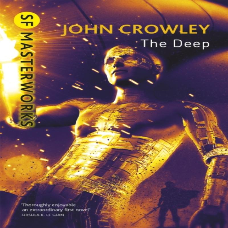 The Deep by John Crowley Paperback Book 9780575082649