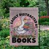 Easily Distracted By Books Garden Ag Funny Goose Book Lover Decor Double Sided OOV IIC