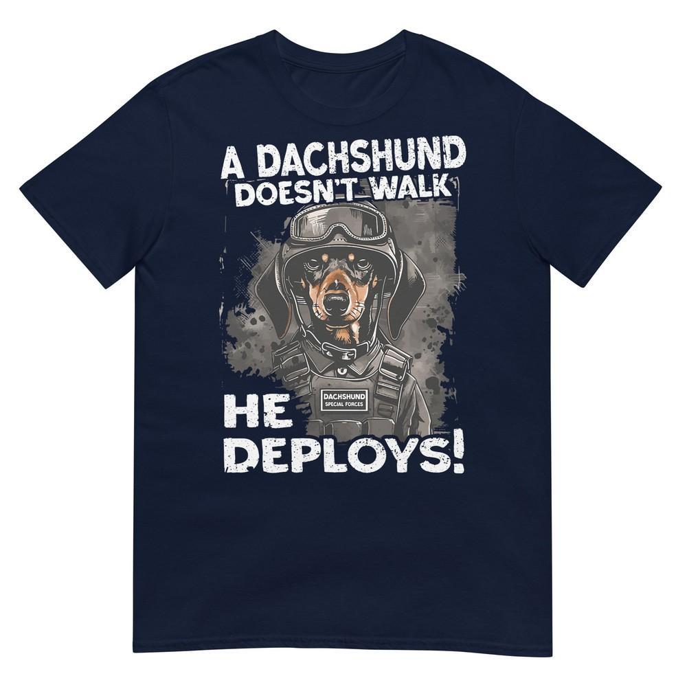 A Dachshund Doesnt Walk He Deploys Wiener Dog Tshirt S
