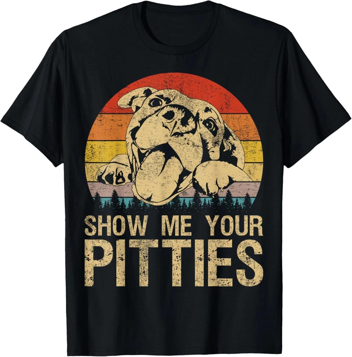 Show Me Your Pitties Funny Pitbull Dog Lovers Retro Vintage Gift Unisex T-Shirt XL