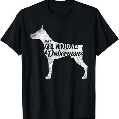 Just A Girl Who Loves Dobermans Tee Shirt Doberman Gifts