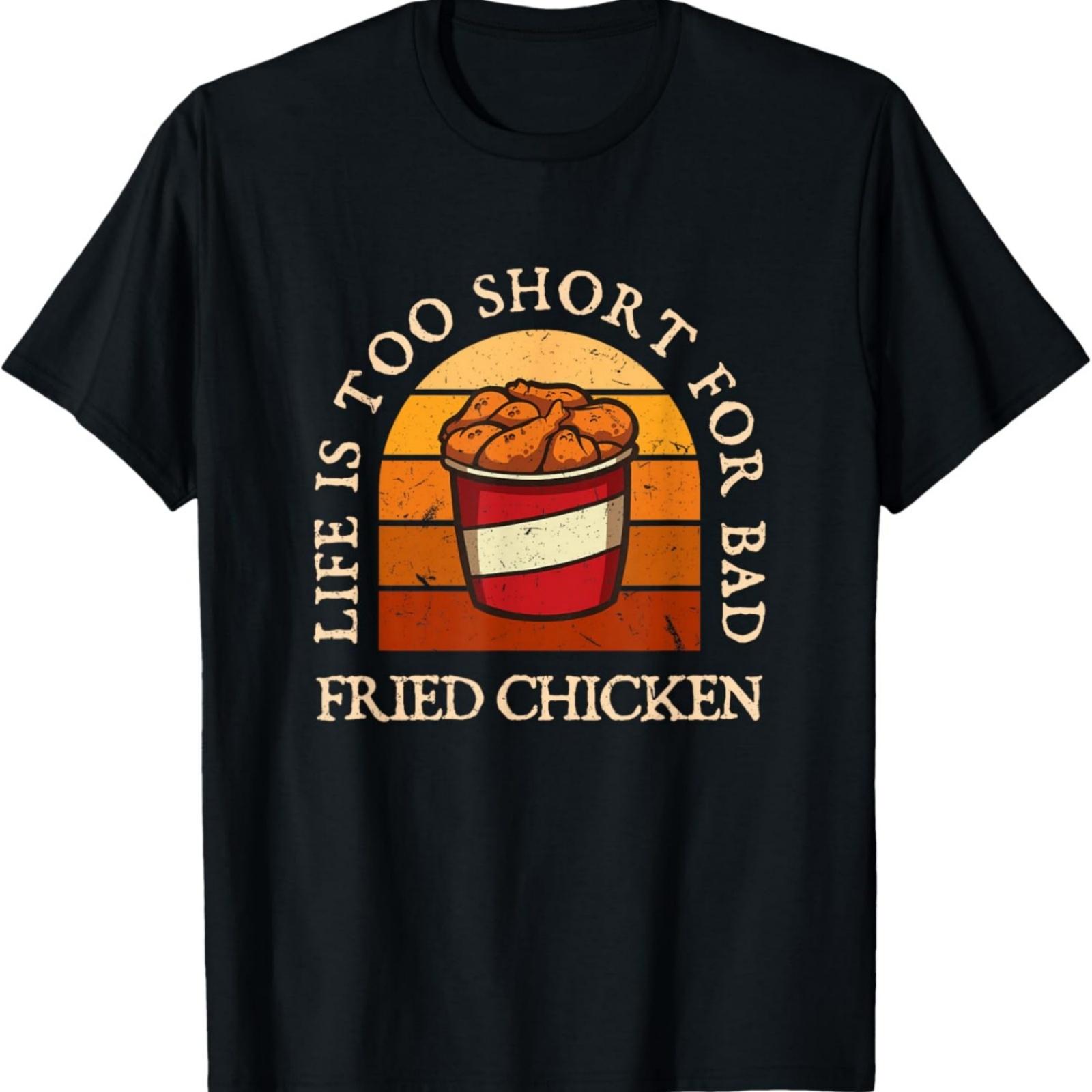 Life is Too Short for Bad Fried Chicken Comfort Food T-Shirt XXXXXL разноцветный