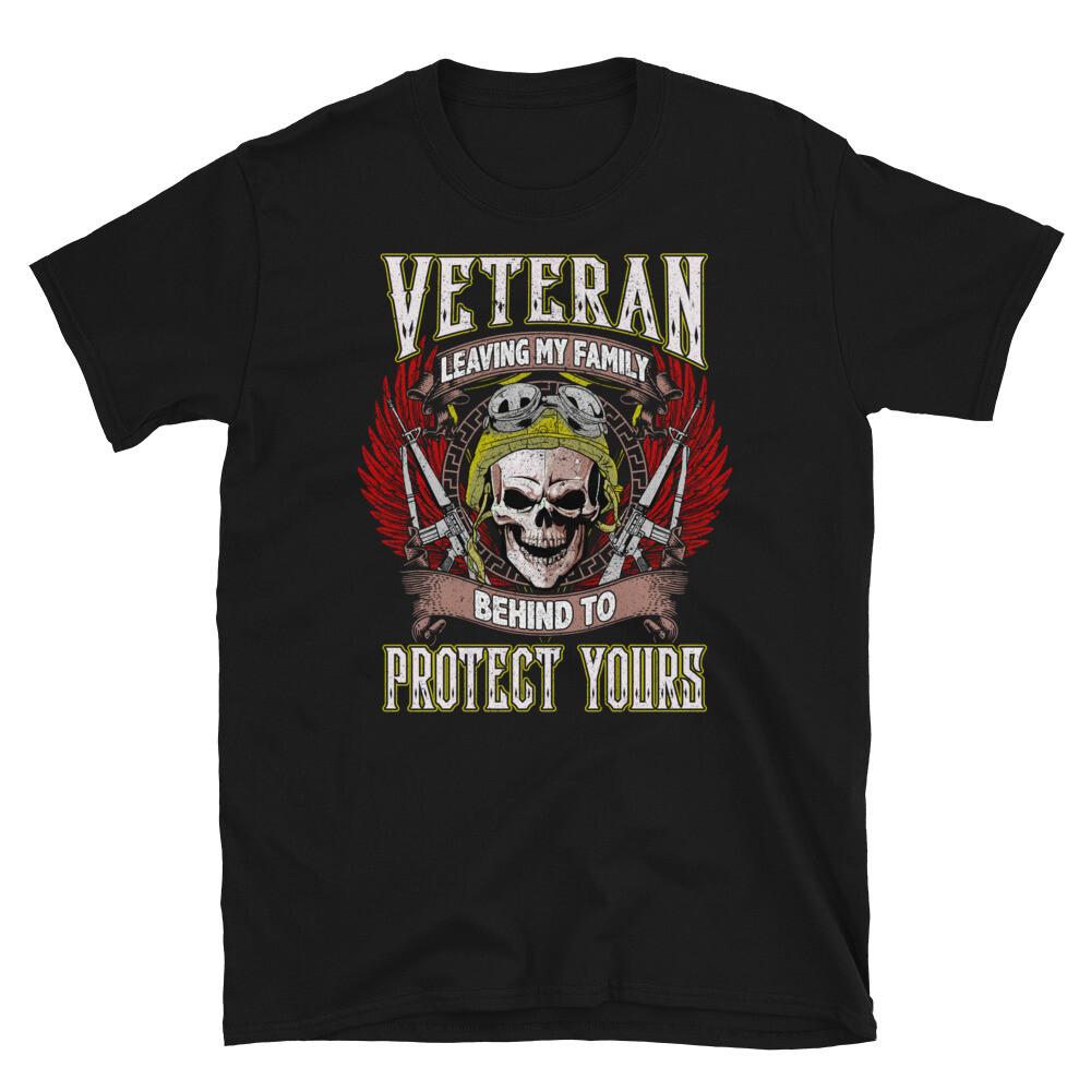 

Veteran Leaving My Family Behind to Protect Yours Short-Sleeve Unisex T-Shirt S