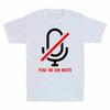 Youre On Mute Unisexs Short Sleeve T Shirt Retro Cotton Tee Gift Top