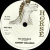 7inch Record JOHNNY ORLANDO  No Chance HOSS146 Horse 1977 UK Reggae Ska  Dub Used