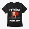 Funny Postal Worker Gift Into Fitness T Shirt Made In the USA Size S To 5XL
