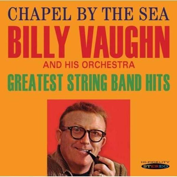 

CD BILLY VAUGHN & HIS ORCHESTRA - Chapel By The Sea / Greatest String SEPIA1206 Sepia Records 2012 US Jazz Used