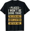 Places I Won't Be Going Today Funny Sarcastic Quote T-Shirt