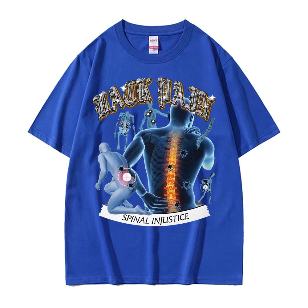 Funny BACK PAIN Spinal Injustice Meme Tshirts Men Women Vintage Humor Oversized Tshirt Summer Cotton ONeck T Shirt Streetwear