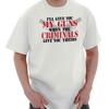 Pro Guns Activist When Criminals Give Theirs Womens or Mens Crewneck T Shirt Tee