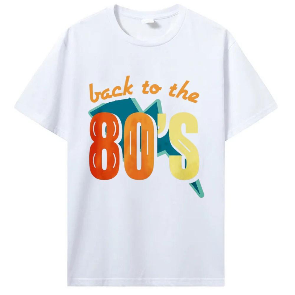 Back To The 80s Tshirt Retro Eighties Graphic Tee Nostalgic Gift Vintage Nostalgia Party Streetwear Tshirt Casual Cotton Tops