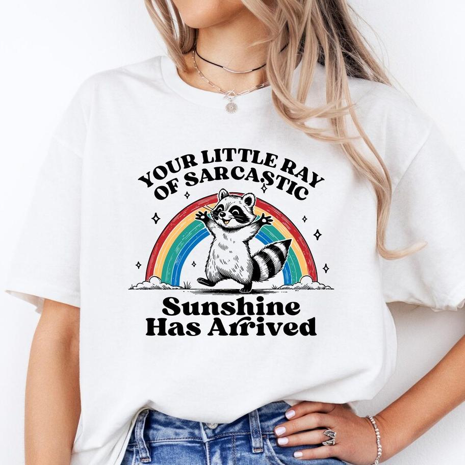 Funny Raccoon Tshirts Your Little Ray of Sarcastic Sunshine Has Arrived Women Tshirts Fashion Trend Short Sleeve Tshirt S