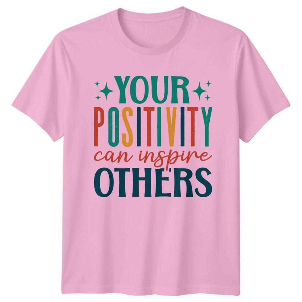 Your Positivity Can Inspire Others TShirt Inspirational Gift For Him And Her