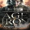 Age of Iron by Angus Watson Paperback Book 9780356502618