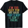 Soft Cotton Men's "I'm Too Sexy for My Hair" Bald Joke T-Shirt | Casual Attire - Crew Neck, Short Sleeve Men Clothing Harajuku