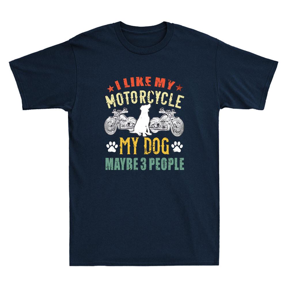 I Like My Motorcycle My Dog And Maybe 3 People Biker Funny Vintage Unisexs Tshirt
