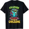 4th Grade Is Owlsome Back To School Owl Teacher Student Cute Men Women Kids T-Shirt