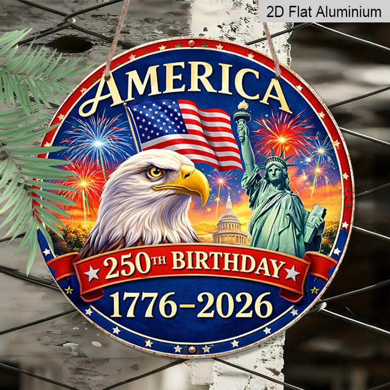 2D Flat - 1pc Round Aluminum Tin Sign, Celebrating America'S 250Th Birthday with an Eagle And Liberty Design, Perfect for Living Rooms, Porches, And