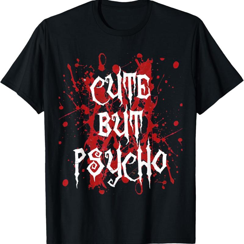New Limited Cute But Psycho Blood Splatter Funny T Shirt