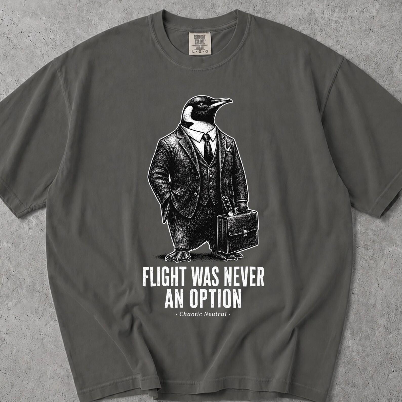 Flight Was Never An Option Tee, Penguin Flight Was Never An Option, Flight Was Never An Option Tshirt, Flight Was Never An Option T-Shirt L