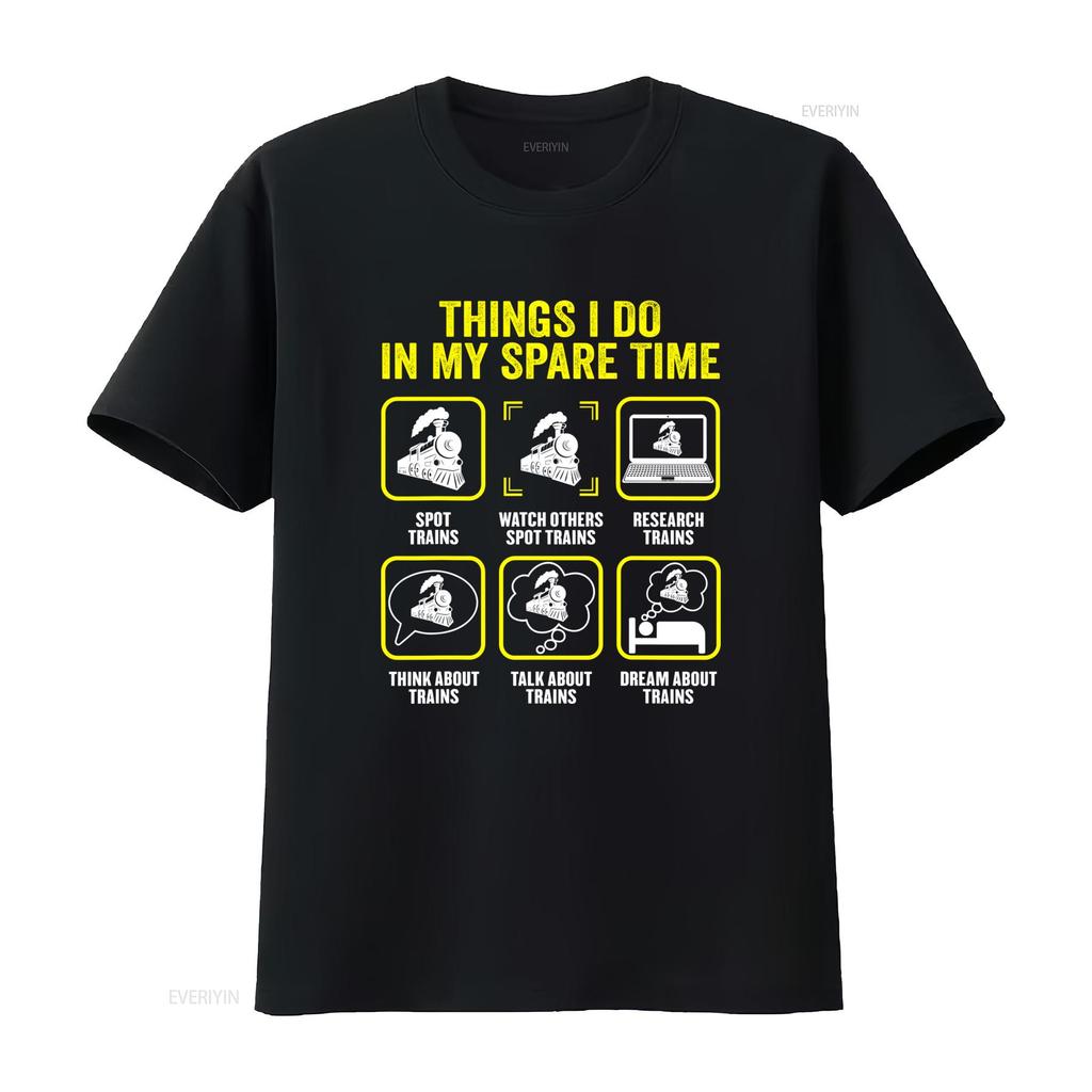Funny Train Enthusiast Things I Do In My Spare Time Print Casual T Shirt Vintage Soft Designer Clothes