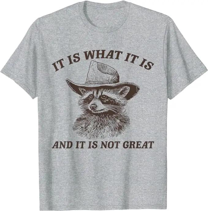 Lustiges Waschbär-Shirt Es ist, wie es ist und es ist nicht großartig T-Shirt Niedliches Waschbär Cowboy Grafik T-Shirt Herrenmode Kurzarm Outfit