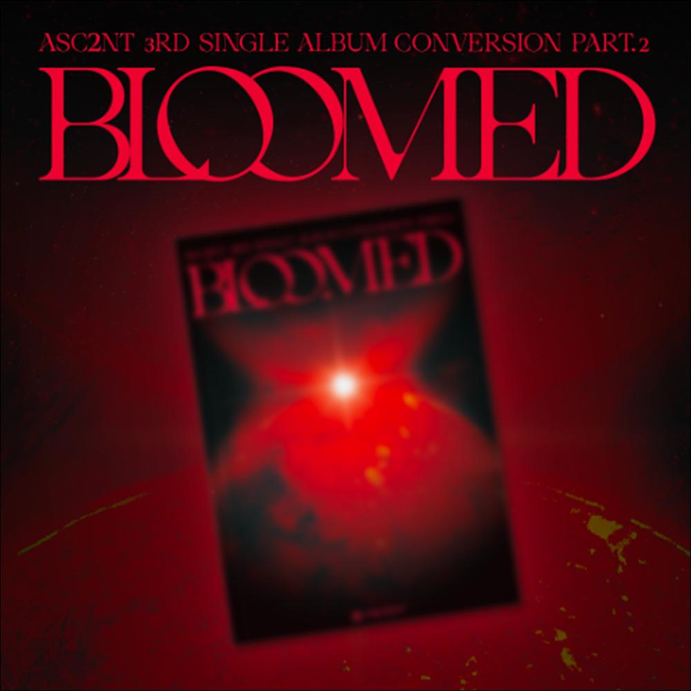 ASC2NT [Conversion Part.2] 3rd Single Album / BLOOMED