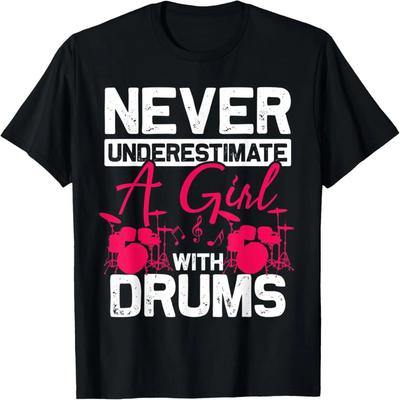 Never Underestimate A Girl With Drums T-Shirt