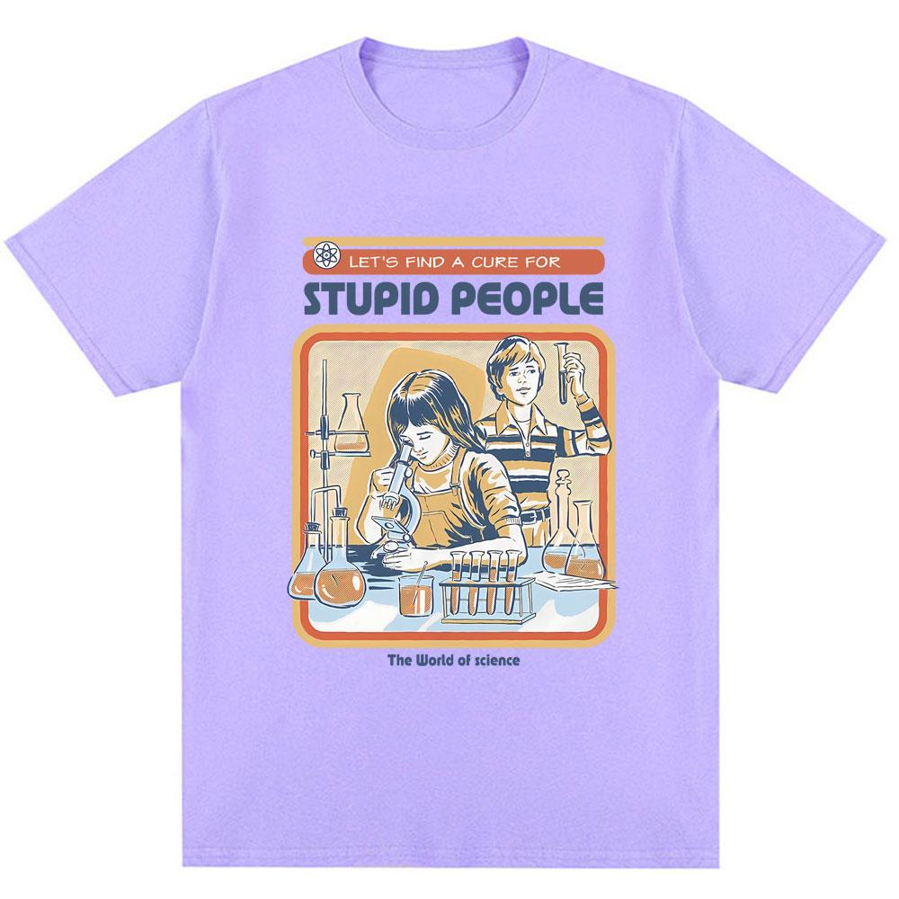 Find A Cure for Stuipd People Funny T-shirt Men Women Fashion Humor T Shirt High Quality Oversized Cotton Casual Tops Streetwear