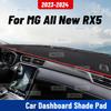 For ALL NEW MG RX5  2024 Car Dashmat Anti-UV Dashboard Cover Dash Mat Sunshade Cushion Carpet Protective Accessories