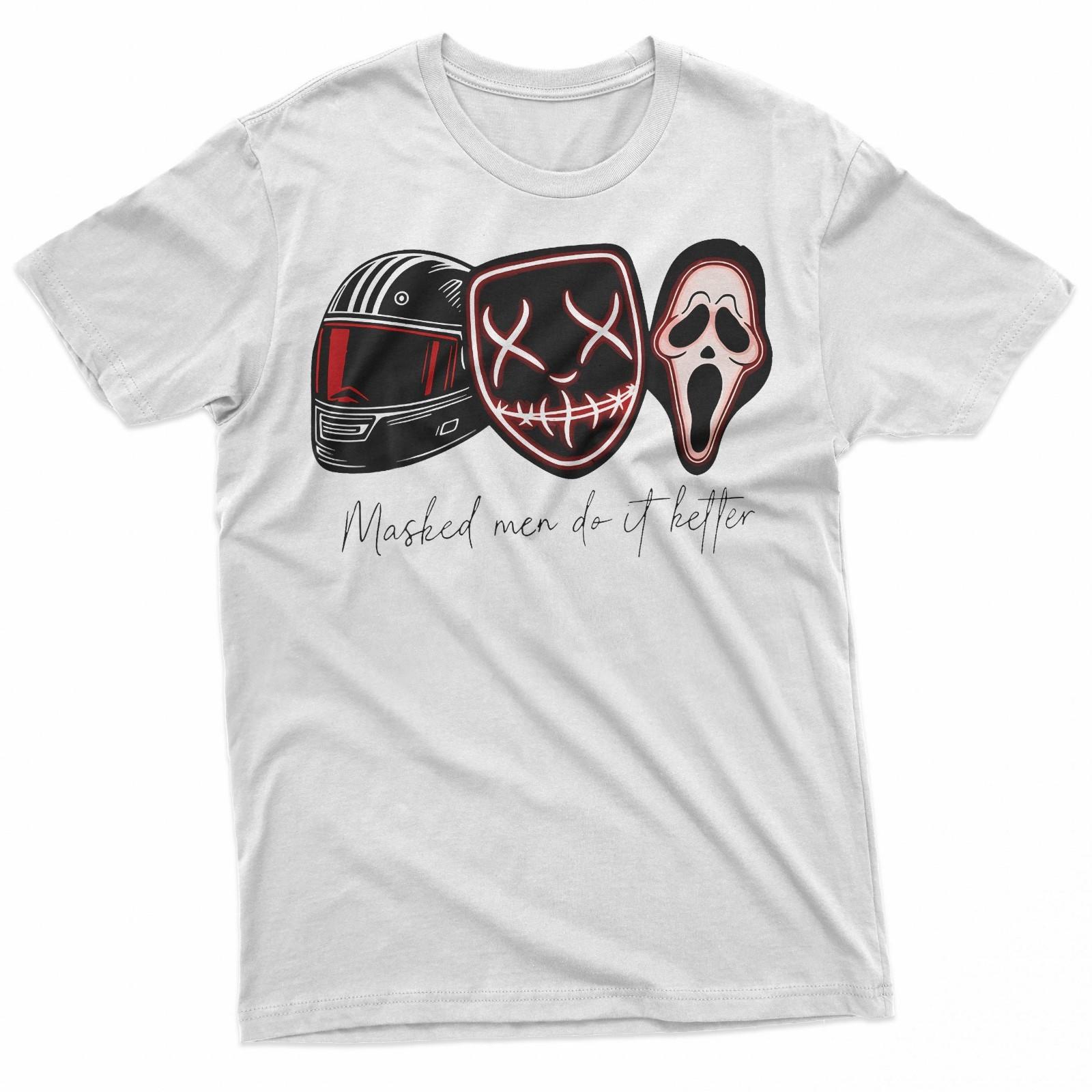 Masked Men Do It Better Funny Horror Mask Sarcastic Humor T-Shirt S разноцветный