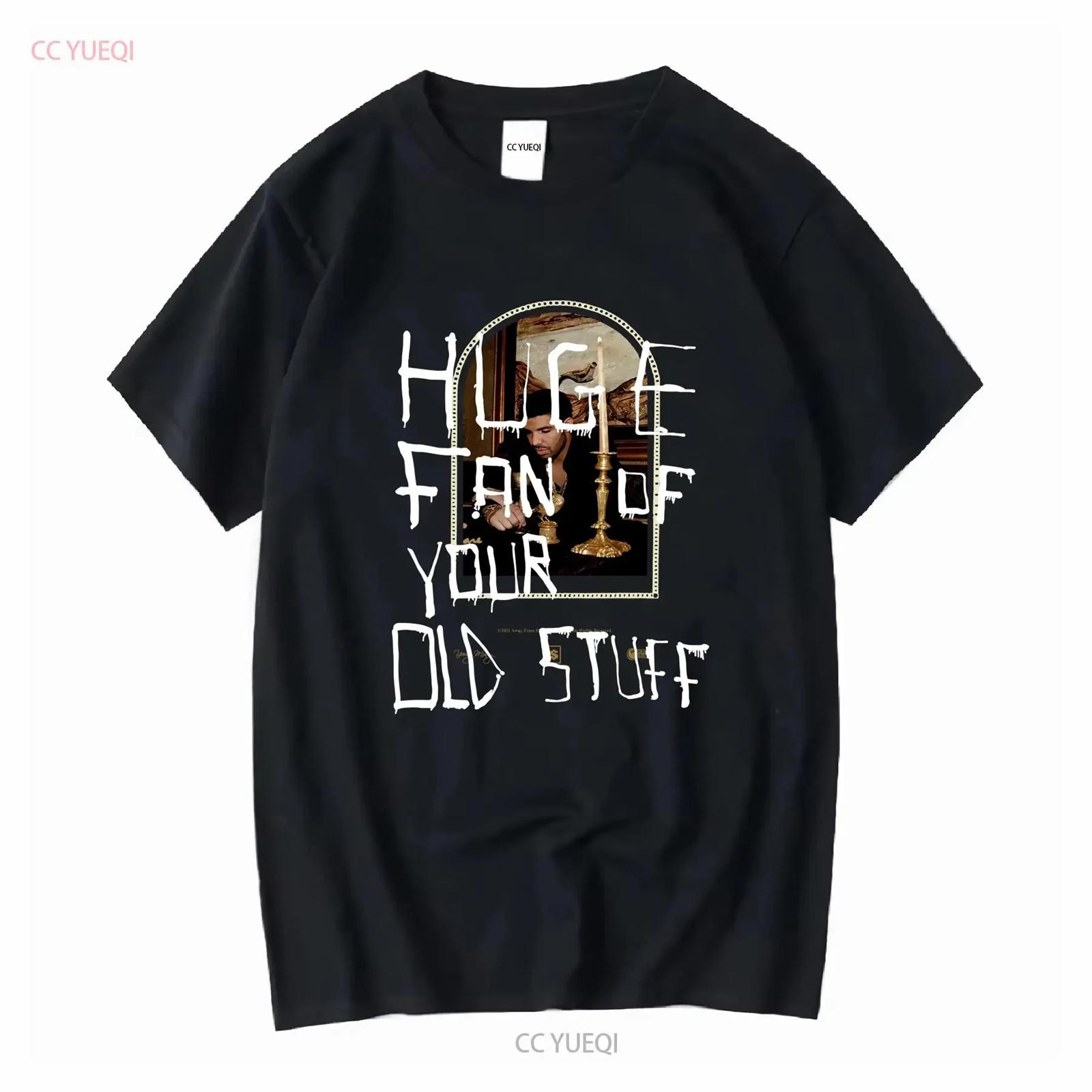 

Huge Fan Of Your Old Stuff T Shirt Vintage Drake Uni vintage Washed Unisex Slightly Stretched Top For Everyday Wear Casual XXXXXL різнокольоровий
