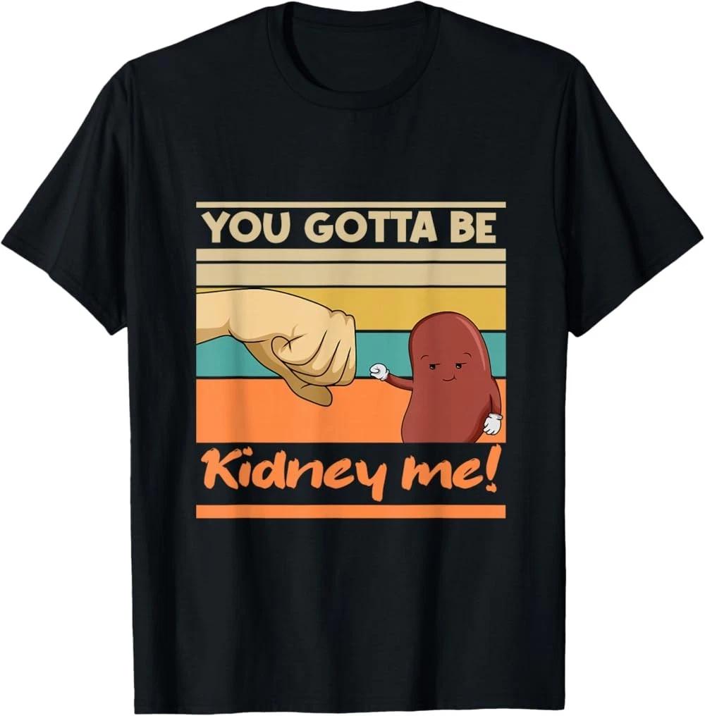 RARE! Kidney Funny Pun for a Kidney Donor - Organ Donation T-Shirt 3XL
