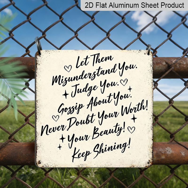 1pc Vintage Aluminum Metal Sign, Outdoor Decorative Wall Plaque, Take Care of Yourself, Let Them Judge, Gossip and Misunderstand You, Continue To