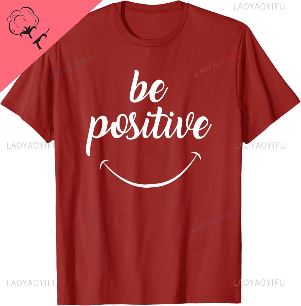 Be Positive Motivational Tshirt TShirt Custom Printed Graphic T Shirts Cotton Casual Short Sleeve Camiseta Hombre