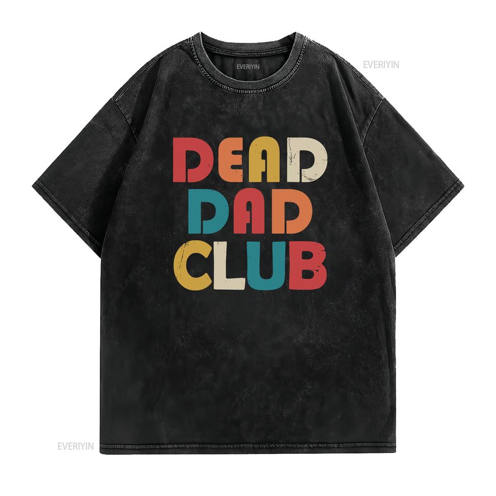 Dead Dad Club Retro Vintage Funny Saying Father s Day T Shirt vintage Washed Slightly Versatile Soft graphic Unisex