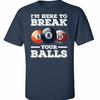 Billiards Im Here A Rottura Tuo Sfere Adulto Tshirt Unisexica Corta