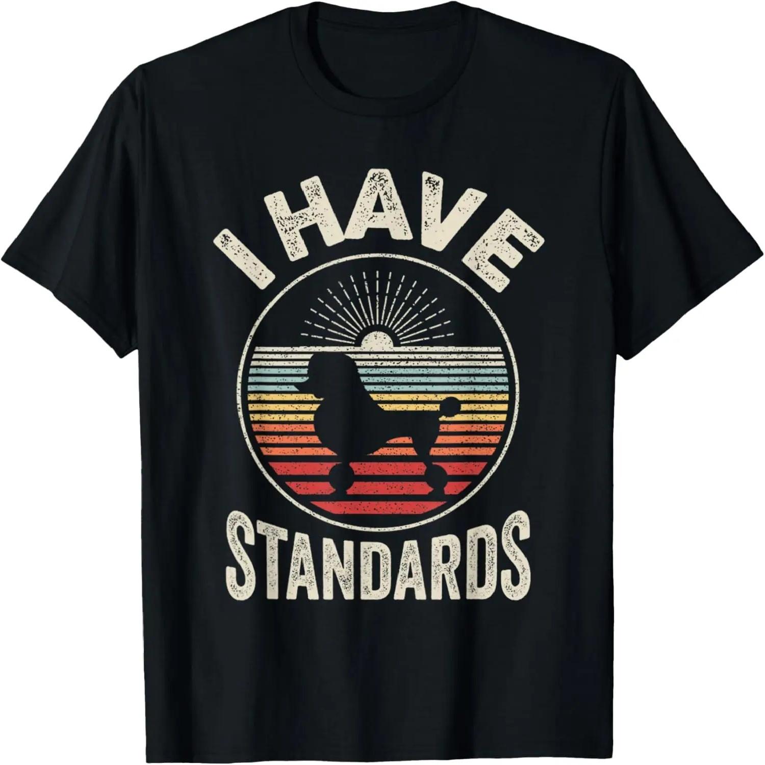 

Retro Vintage I Have Standards Poodle T-Shirt S чёрный