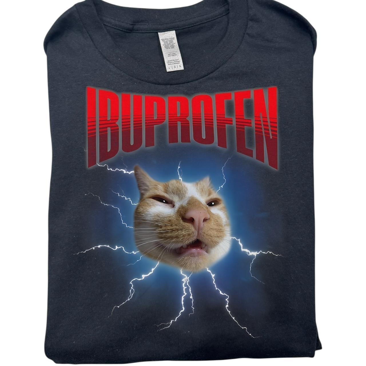 Style Ibuprofen Cat Meme Funny Graphic Unisex Tee S-5XL S