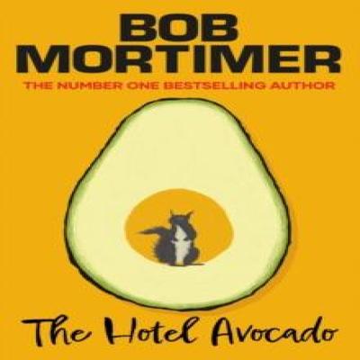 The Hotel Avocado by Bob Mortimer Paperback Book 9781398529656