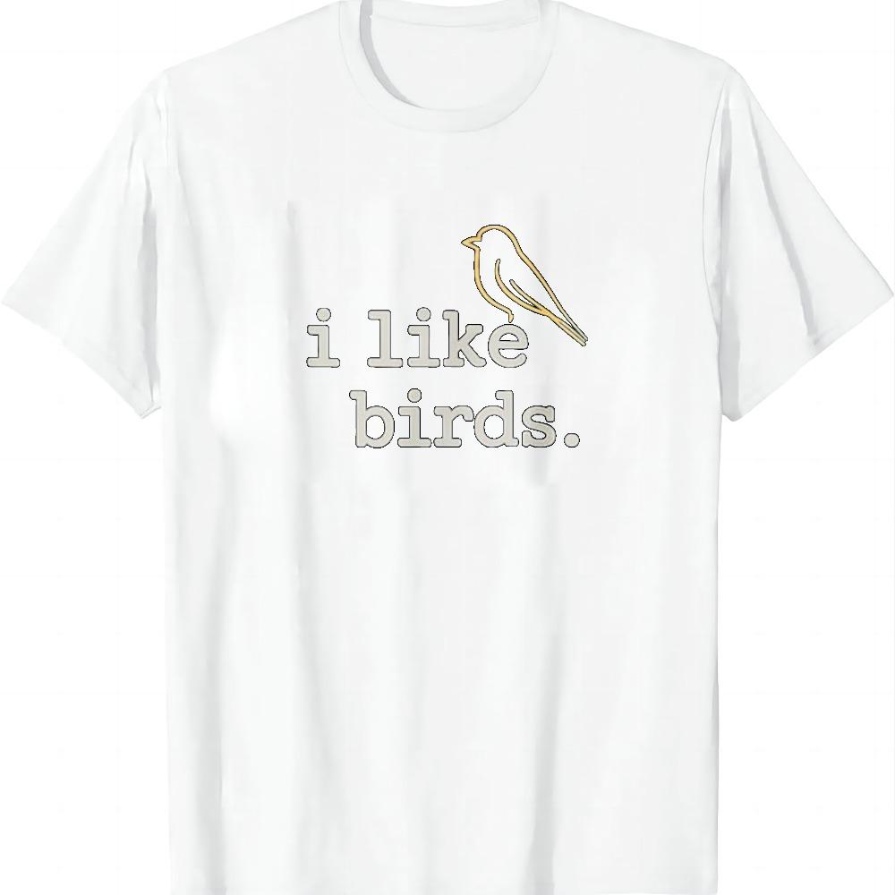 I Like Birds Funny Minimalist Cute Birdwatching Nature Lover T-Shirt Summer Casual T Shirt Graphic T Shirts Camiseta Streetwear Unisex