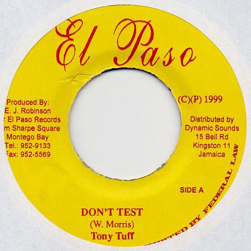 

7inch Record TONY TUFF - Don t Test NONE El Paso 1999 Jamaica Reggae, Ska & Dub Used