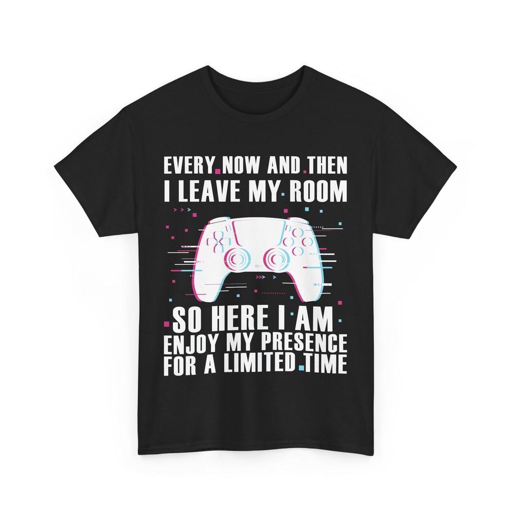Video Games Player Shirt, Every Now And Then I Leave My Room Video Games Shirt