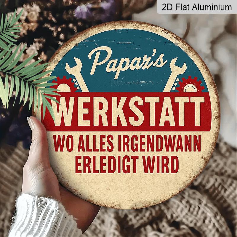 2D Flat, 1pc 7.87in Suitable for Decorating German-Themed Vintage Aluminum Sign "All Things Will Eventually Be Finished" (Papar's Werkstatt) - Dad's