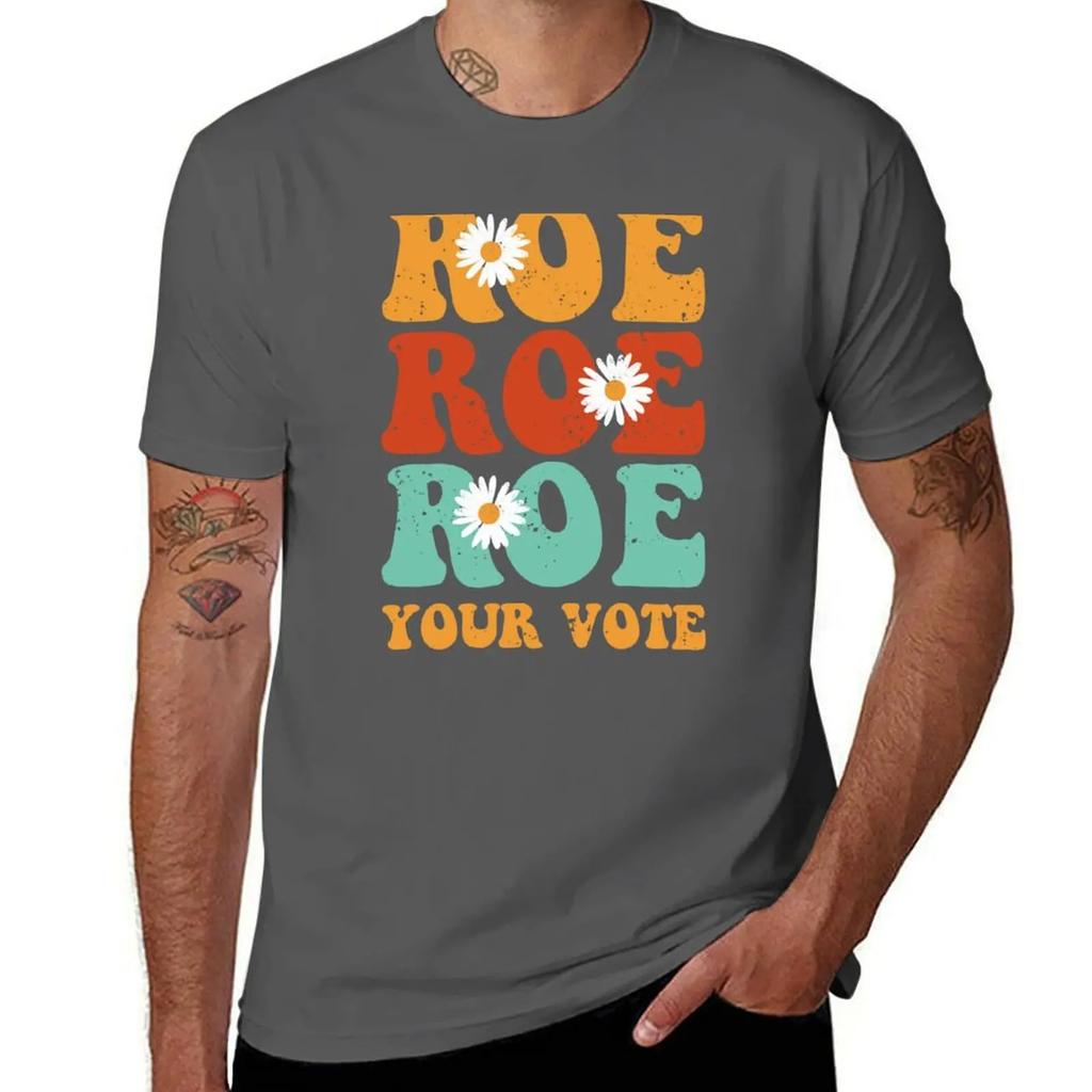 Roe Roe Roe Your Vote T-Shirt Cute Clothes Summer Top Mens T Shirts
