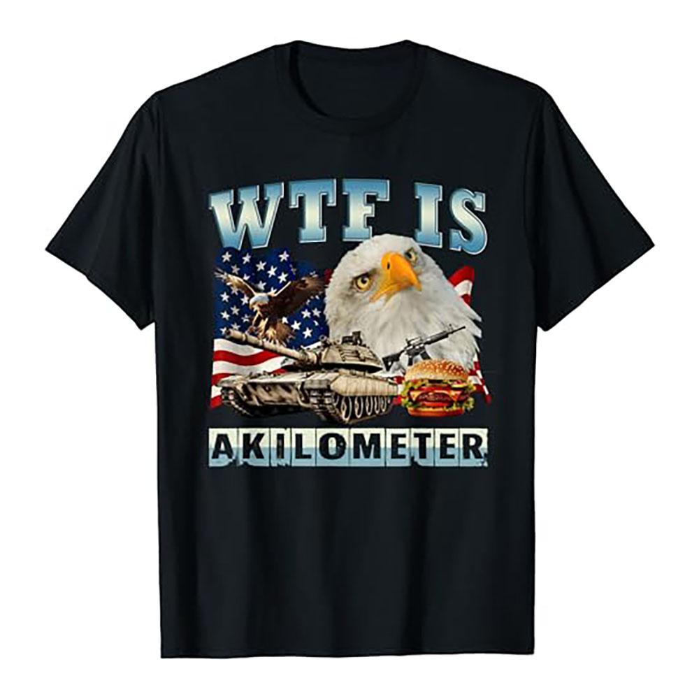 

2024 New Funny Men Women WTF Is A Kilometer Eagle Badge American Signature Burger T-Shirt Leisure O-neck Style Print 01336 4XL