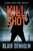 Kniha Kill Shot : A Jack Lisbon Vigilante Cop Thriller : 1