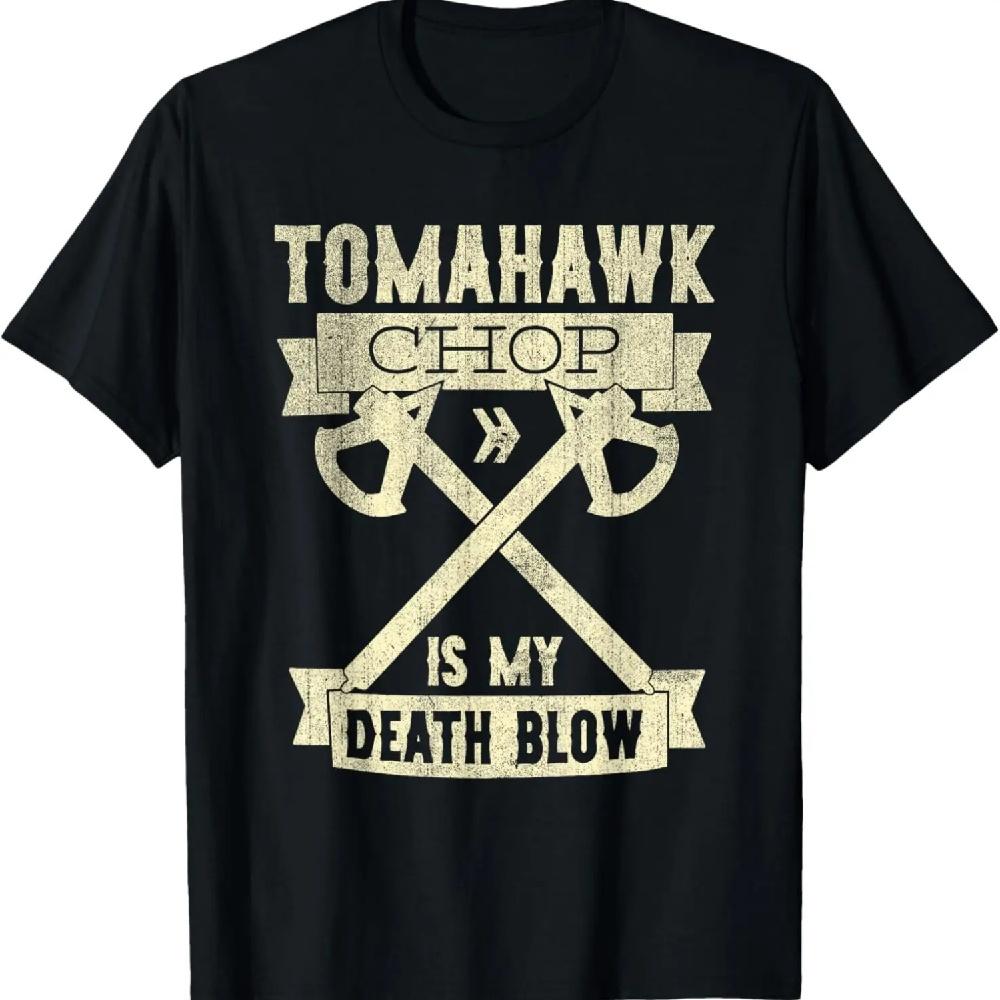 

Tomahawk Chop Is My Death Blow Sarcastic Funny T-Shirt XXXXXL чёрный